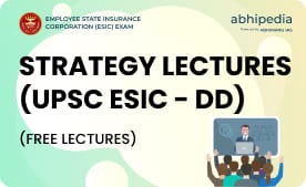 "Strategy Lecture (UPSC ESIC -DD)"