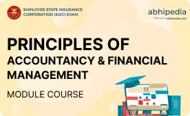 "Principles Accountancy and Financial Managemnt  ESIC ( DD Exam)"