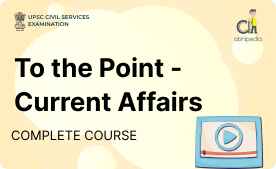 "To the Point - Current Affairs For UPSC CSE 2023"