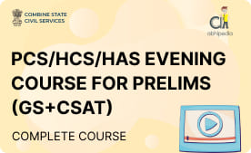 "PCS/HCS/HAS Evening Course for Prelims  and Mains(GS+CSAT)"
