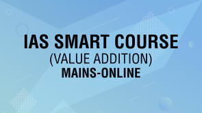 "IAS Smart Course ( Value addition) Mains - Online"