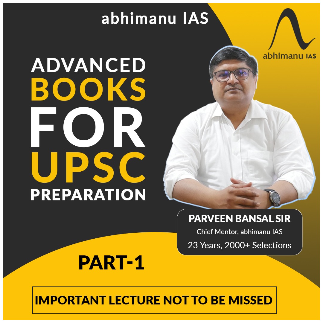 List of Advanced Books For UPSC Preparation by Parveen Bansal Sir , Founder abhimanu ias , Mentor of Mentors 