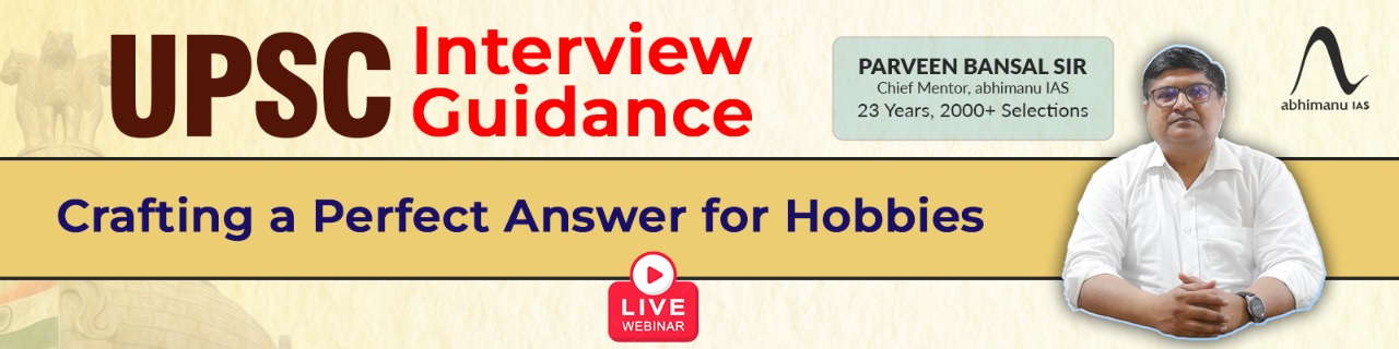 Crafting a perfect answer for hobbies : IAS Interview Guidance